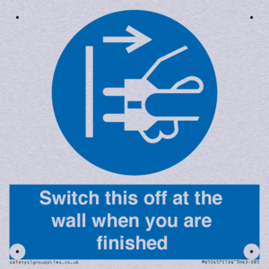 Switch this off at the wall when you are finished